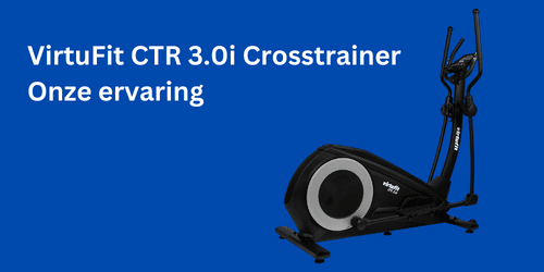 VirtuFit CTR 3.0i Onze ervaring