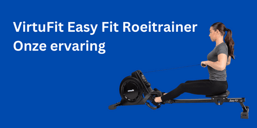 VirtuFit Easy Fit Roeitrainer Onze ervaring
