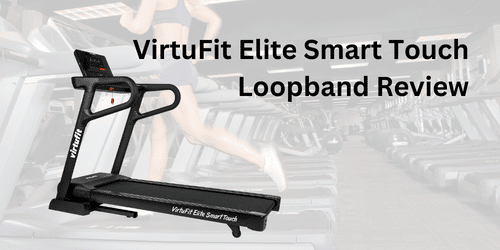 VirtuFit Elite Smart Touch Loopband Review