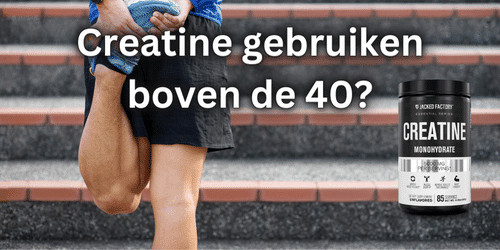 Creatine gebruiken boven de 40