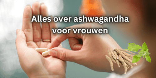 ashwagandha voor vrouwen