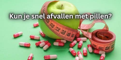 kun je snel afvallen met pillen