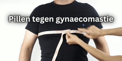 Pillen tegen gynaecomastie