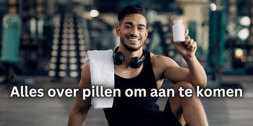 pillen om aan te komen